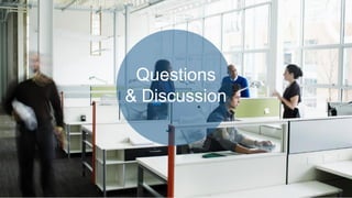 Thanks
Questions
& Discussion
 