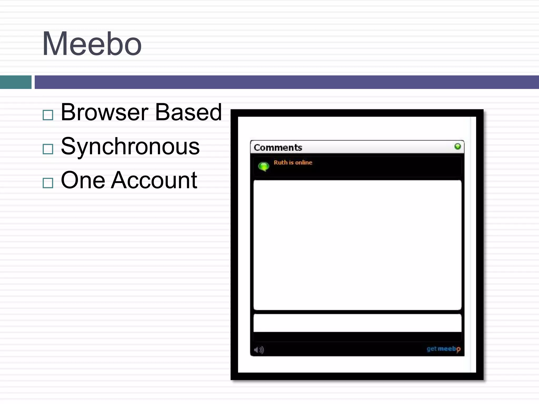 MeeboBrowser BasedSynchronousOne Account