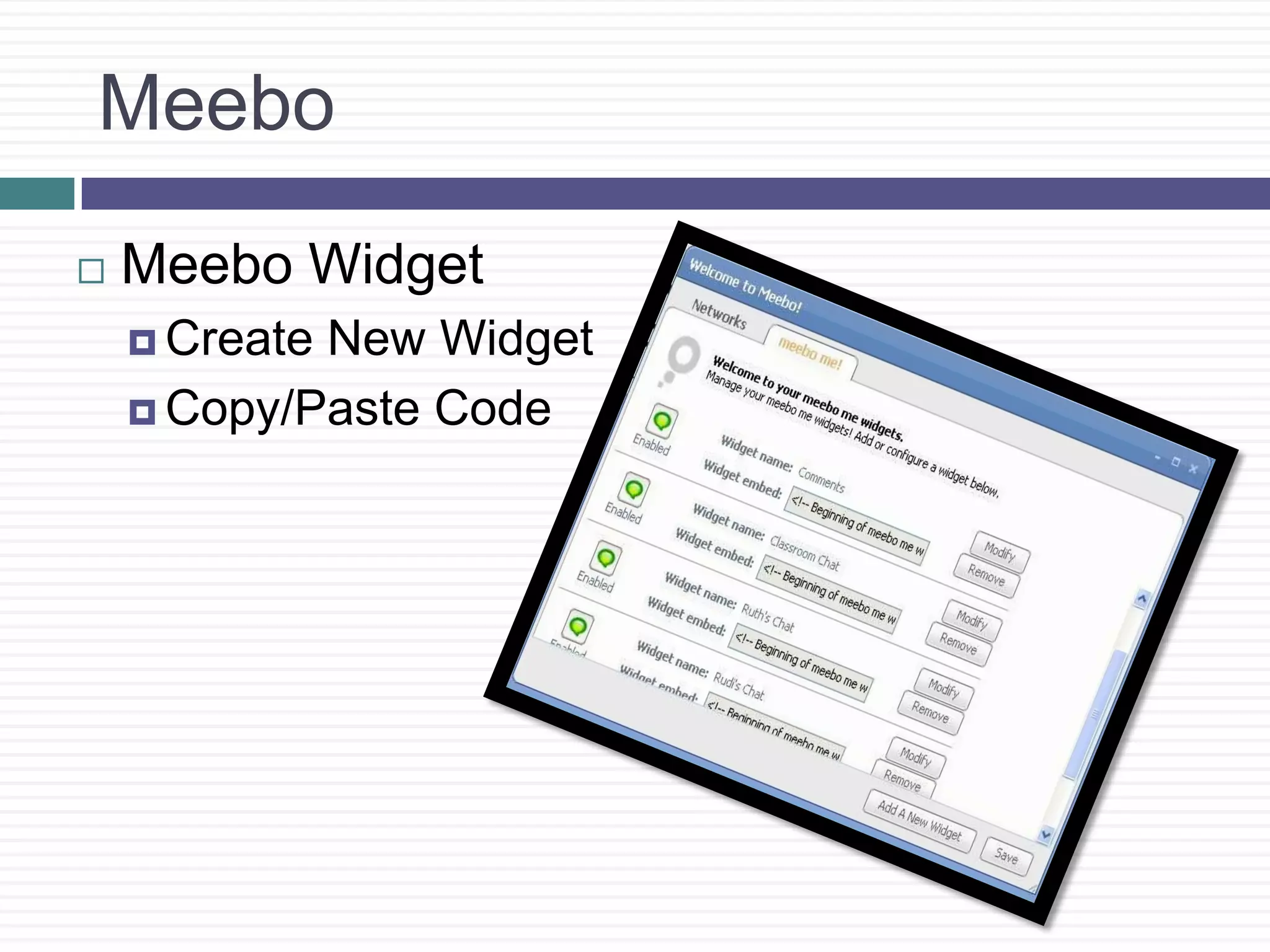 MeeboMeebo WidgetCreate New WidgetCopy/Paste Code