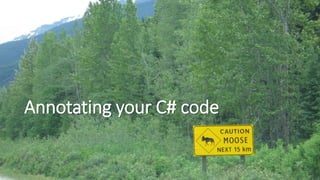 Annotating your C# code
 
