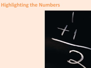 Highlighting the Numbers
 