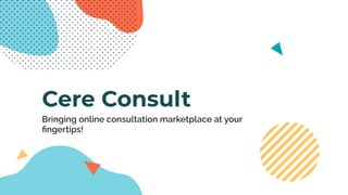 Bringing Online Consultation Marketplace at your Fingertips