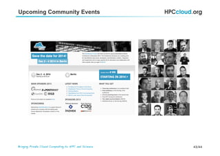 43/44Bringing Private Cloud Computing to HPC and Science !
Upcoming Community Events
 