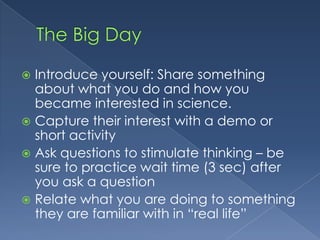 The Big Day<br />Introduce yourself: Share something about what you do and how you became interested in science<br />Captu...