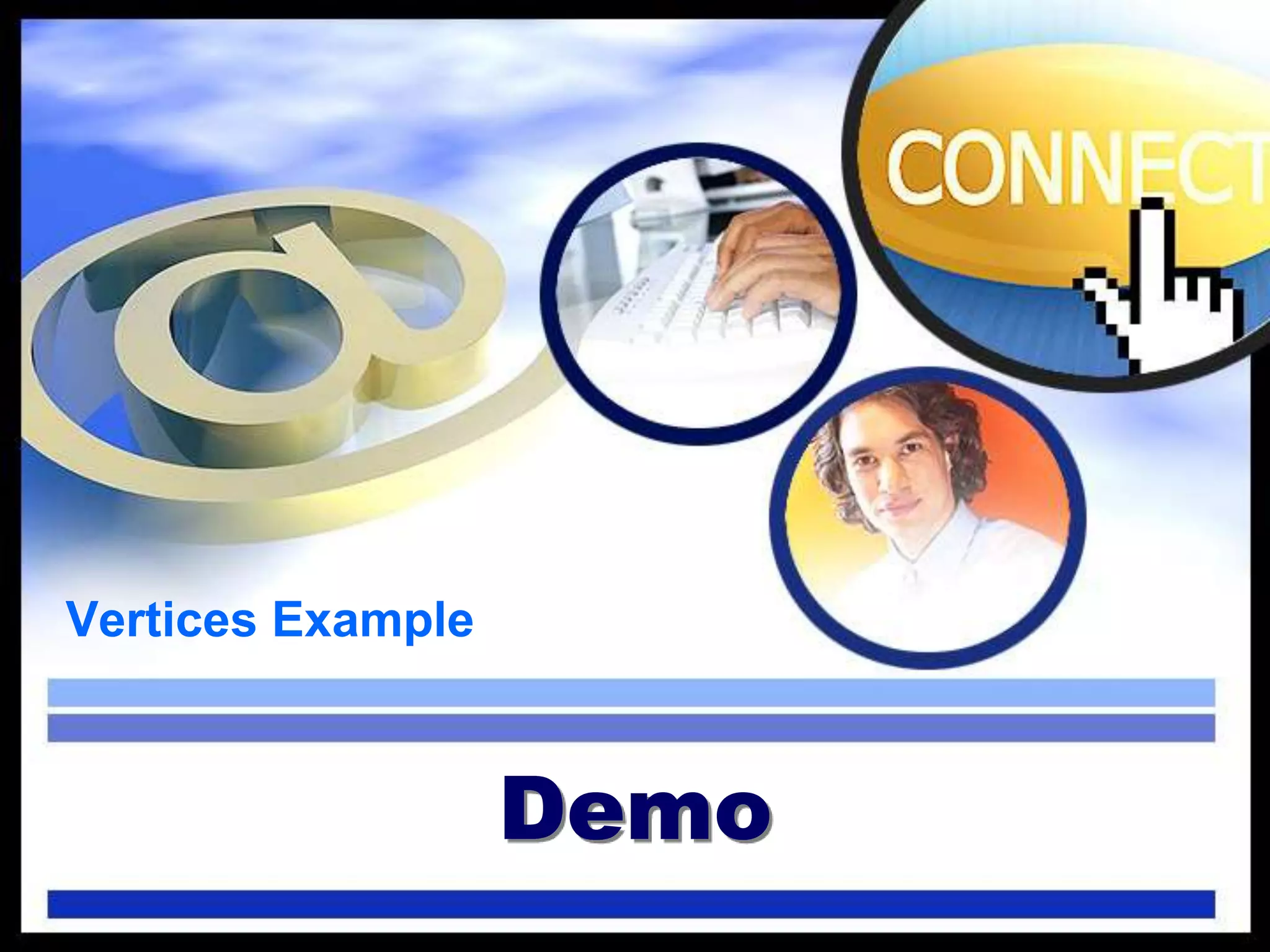 Demo
Vertices Example
 