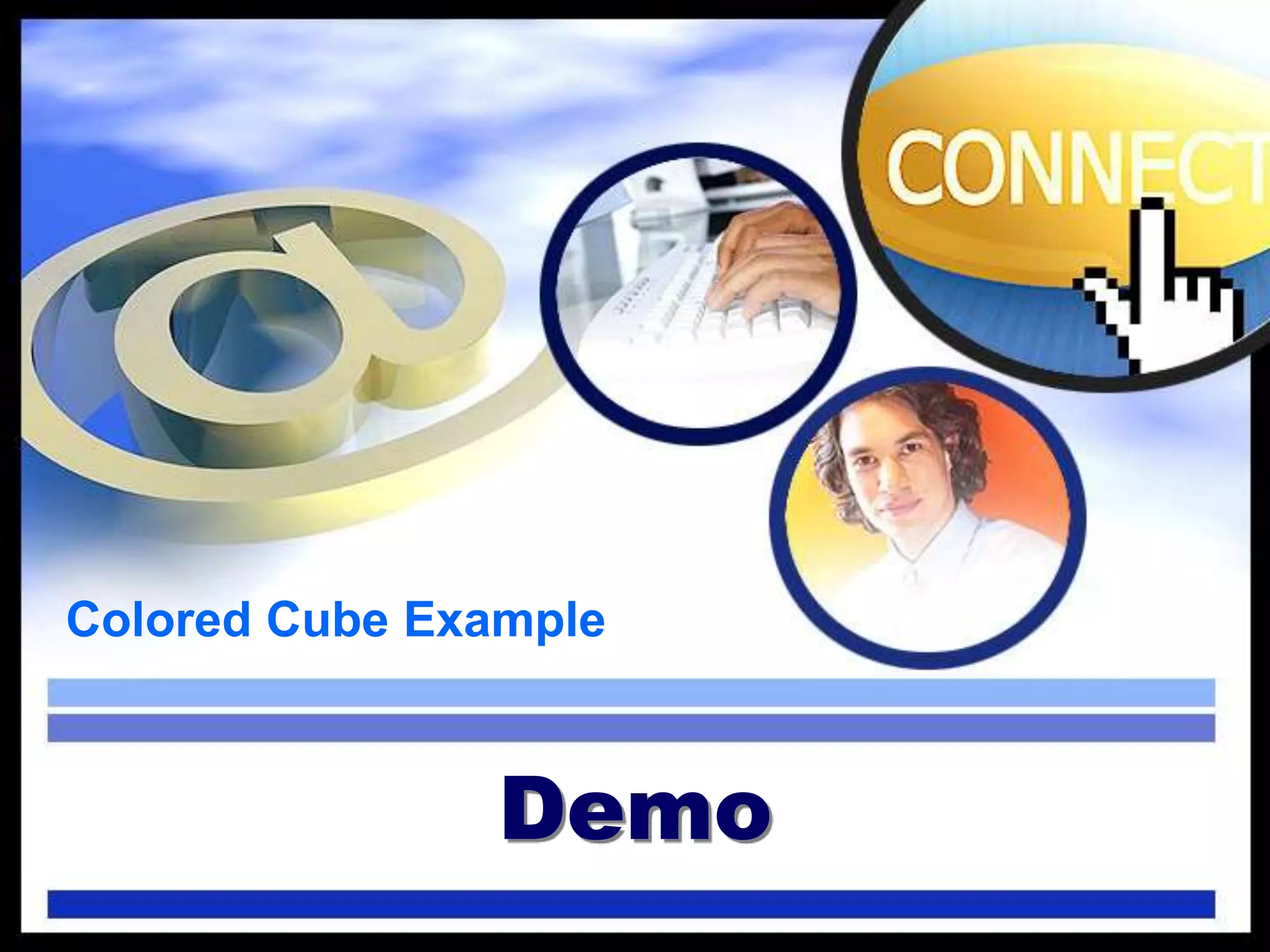 Demo
Colored Cube Example
 