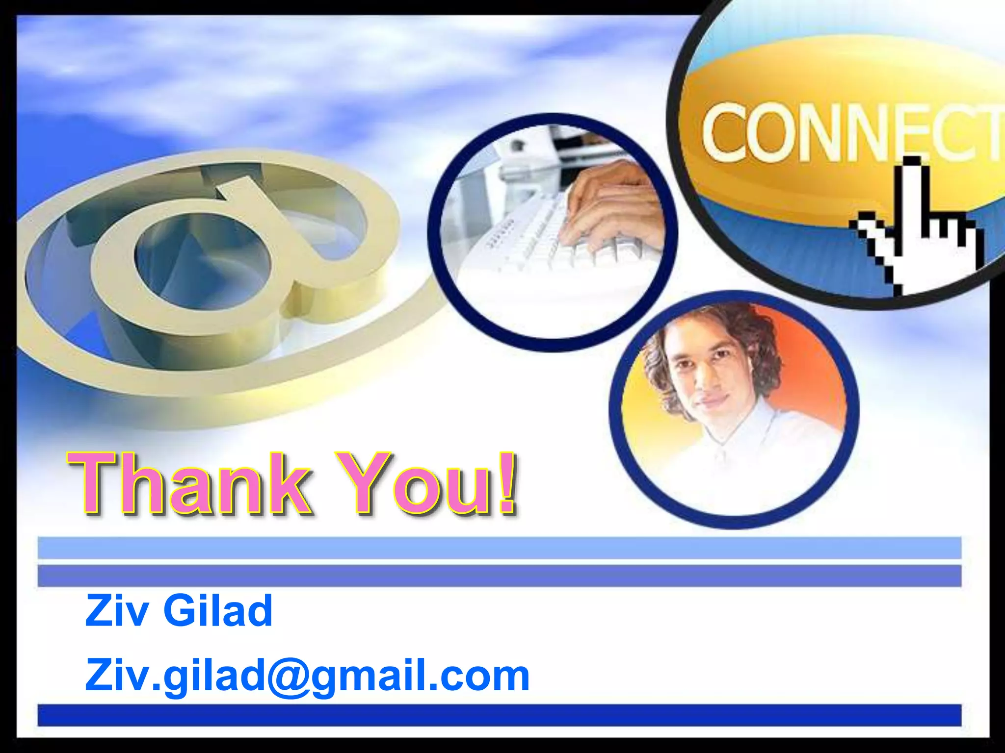 Ziv Gilad
Ziv.gilad@gmail.com
 