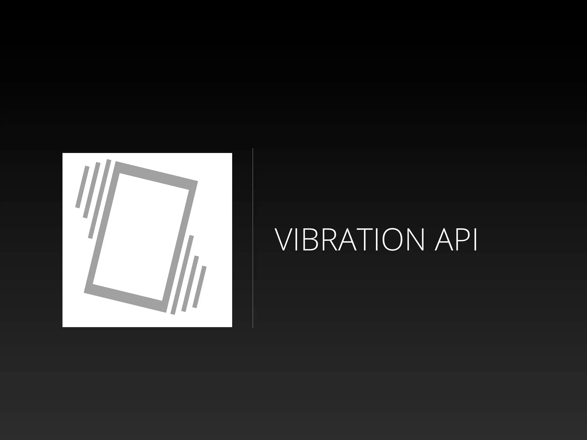 VIBRATION API
 