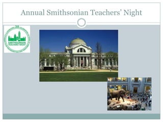 Annual Smithsonian Teachers’ Night
 