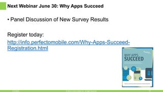 Next Webinar June 30: Why Apps Succeed
• Panel Discussion of New Survey Results
Register today:
http://info.perfectomobile.com/Why-Apps-Succeed-
Registration.html
6/16/2016 29© 2016, Perfecto Mobile Ltd. All Rights Reserved.
 