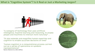 Bringing the Whole Elephant Into View Can Cognitive Systems Bring Real Solutions to Complex Problems - StampedeCon AI Summit 2017