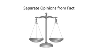 Separate Opinions from Fact
 