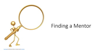 Finding a Mentor
This Photo by Unknown Author is licensed under CC BY-NC
 