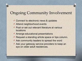 Ongoing Community Involvement
O Connect to electronic news & updates

O Attend neighborhood events

O Post or set out rele...