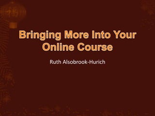 Ruth Alsobrook-Hurich
 