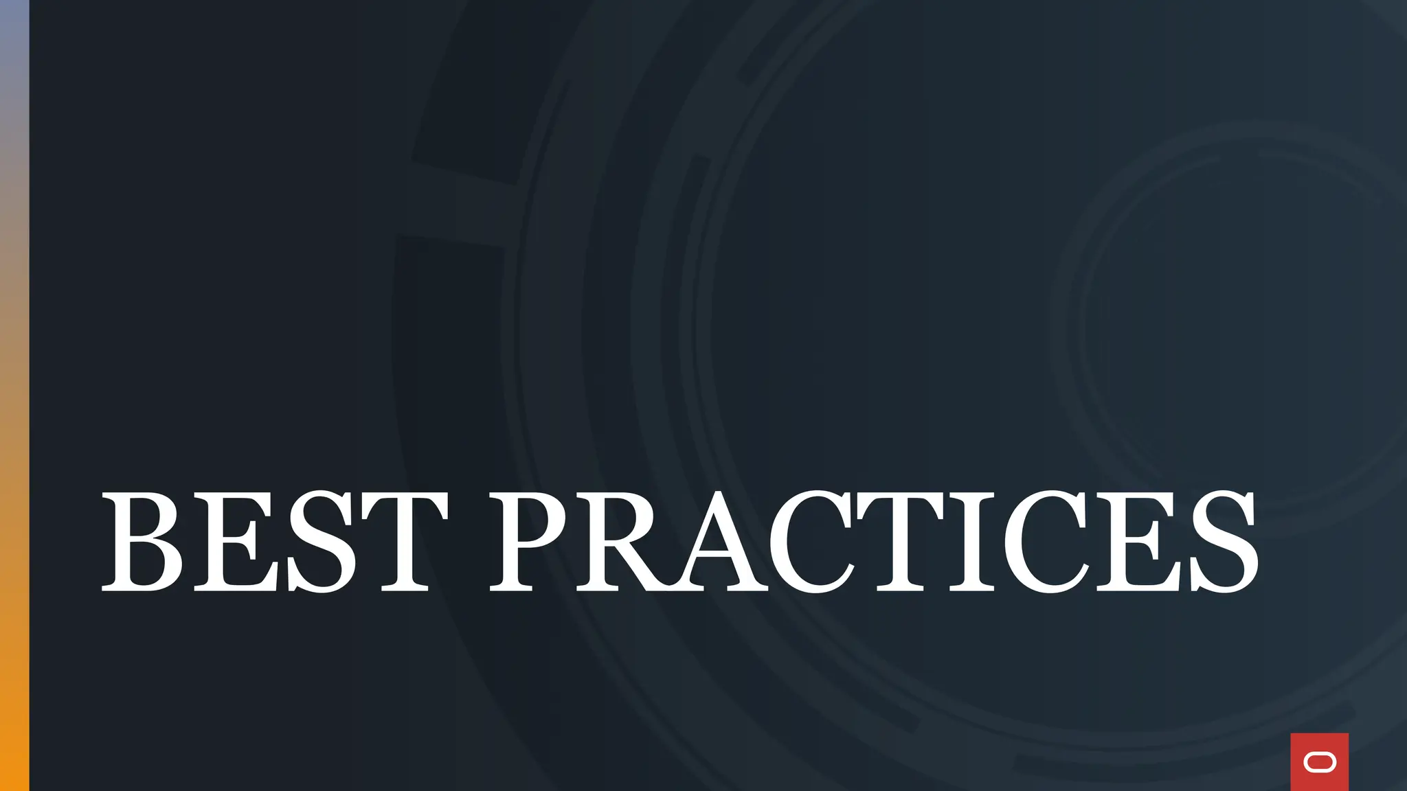 BEST PRACTICES
 