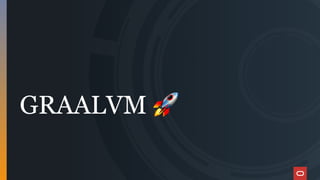 GRAALVM 🚀
 