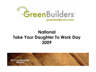 National Take Your Daughter To Work Day  2009 
