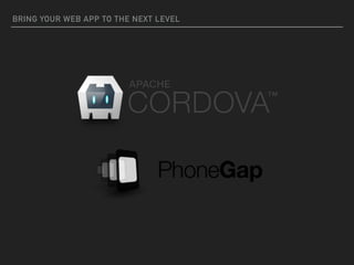 BRING YOUR WEB APP TO THE NEXT LEVEL
 