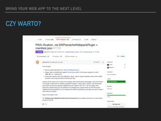 BRING YOUR WEB APP TO THE NEXT LEVEL
CZY WARTO?
 