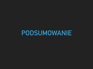 PODSUMOWANIE
 