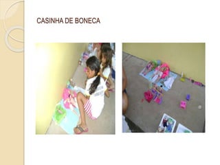 CASINHA DE BONECA
 