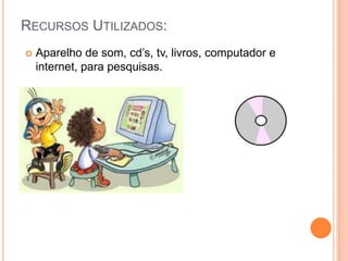 Áreas trabalhadasMovimento.Utilização expressiva intencional do movimento nas situaçõescotidianas  e em suas brincadeiras.