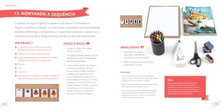 53
52
MateriaIS
5 Caixinhas iguais (podem ser de palitos
de fósforo, sabonete, pasta de dente, etc.);
Papel branco ou pardo (para encapar);
Papeiscoloridos(podemserrecortados derevistas,
depapeldepresente,deembalagens,etc.);
Tesoura;
Cola;
Lápis de cor;
Papelãogrossoousanfonadoepapeis outecidosde
diferentestexturas (paraformarfigurasemrelevo).
O objetivo do jogo é organizar a sequência das figuras. O Montando a
Sequência estimula a atenção, a concentração, a percepção visual para observar
detalhes e diferenças, o planejamento, a organização temporal, o raciocínio, a
memória e a linguagem. Pode-se brincar sozinho ou com mais participantes.
Passo a passo
1. Encape as caixas com o papel
branco ou pardo.
2. Nospapéiscoloridosdesenheaspartes
dasfigurasqueserãomontadas(veja
algunsexemplosabaixo).
3. Com o papel colorido crie imagens
e divida-a em partes. Cole nas
caixas a afigura criada, conforme
a imagem de sugestão (Ex: na 1ª
caixa cole apenas a cabeça; na 2ª
cole a cabeça e o tronco; na 3ª cole
a cabeça, o tronco e os braços; na
4ª cole a cabeça, o tronco, os braços
e as pernas; e na 5ª caixa cole a
cabeça, o tronco, os braços, as
pernas e o enfeite da cabeça).
brinquedos
Dica
Para pessoas com deficiência visual, cole primeiro
as figuras em um papelão grosso ou sanfonado
recortando-o novamente, somente depois cole-as nas
caixas, desta forma o relevo facilitará a percepção da
imagem e estimulará a discriminação tátil, utilizando
papéis ou tecidos de diferentes texturas.
Brincadeira
1. Embaralhar as caixas e
pedir para o participante
colocá-las na sequência lógica.
2. Pedir ao participante que descreva
a sequência montada.
13. MONTANDO A SEQUÊNCIA
Observação
• Caso o participante não monte a sequência da
forma correta, mostre figura por figura, até que ele
perceba sozinho como deverá corrigi-la.
• Ajude oferecendo dicas de características da figura
(Ex: Qual figura tem cabeça e corpo?).
• Para estimular ainda mais a capacidade cognitiva,
peça ao participante que descreva os detalhes
da figura ou que conte uma história referente à
sequencia que está montando.
 