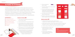 83
82
MateriaIS
Tecidoliso(podeserfeltro);
Varãoplásticooucabodevassoura;
Plásticotransparentegrosso;
Agulhaelinhaougrampeador;
Papel grosso;
Canetinha.
O objetivo do jogo é completar as casas com informações sobre o dia a dia. O
Painel de Atividades estimula a atenção, a concentração, a memória, o raciocínio,
a percepção temporal (o ontem, o hoje, o amanhã, os dias da semana, o mês, a
temperatura, o clima, as estações, etc.), a discriminação de figuras, letras e números,
a capacidade de relacionar o comportamento e as atividades do dia-a-dia, a
linguagem e a interação social. Pode-se brincar sozinho ou com mais participantes.
Passo a passo
1. Corte o tecido numa medida aproximada de 50 cm x
80 cm para fazer o painel.
2. Dobreumabordadotecidoecostureparapassarovarão.
3. No topo do painel, costure ou grampeie 2 bolsos de
plástico de 10 cm x 5 cm, para colocar cartões com o
nome do mês e dia da semana e entre eles, coloque 1
bolso de 5 cm x 5 cm para colocar os números do dia.
4. Faça4bolsosde10cmx5cmcomoplásticoparacolocar
cartõescomaspalavrasquefarãopartedabrincadeira.
5. Faça mais 4 bolsos de 10 cm x 10 cm, para colocar
os cartões com desenhos que representam as
situações que foram escolhidas (como por
exemplo: atividades do dia; alimentação,
vestuário, ou sentimentos, etc.).
brinquedos
Dica
Para pessoas com deficiência visual, faça o painel e as
cartelas em plástico. Desenhe e escreva em relevo com
tinta plástica e prenda as cartelas com velcro.
Brincadeira
1. O objetivo do painel é ajudar a pessoa a refletir sobre as
situações do seu cotidiano e depois registrar no painel suas reflexões.
2. Ajude a pessoa diariamente na leitura e observação do painel com o registro das
alterações de cada dia, comparando as diferenças e planejando as atividades.
3. Incentive a pessoa a lembrar qual o mês, o dia e a semana em que estão.
4. Questione como está o tempo, como
esteve no dia anterior, o que ela
fará durante este dia, o que fará no
próximo dia, etc.
5. Estimule a pessoa a relatar com o
máximo de detalhes as observações,
enriquecendo sua história.
28.PAINELDEATIVIDADES 6. Costure ou grampeie os
bolsos no painel.
7. Faça vários cartões de 8 cm x 4 cm para colocar
nos bolsos pequenos.
8. Escreva nos cartões pequenos palavras de
situações a serem representadas (prato de
comida, lanches, camisas, meias, pijamas,
brinquedos, carinhas de expressão, etc.).
9. Faça cartões maiores de 8 cm x 8 cm para
colocar nos bolsos maiores.
10. Desenhenoscartõesmaioresimagensquerepre-
sentemassituaçõesescritasnoscartõespequenos.
 