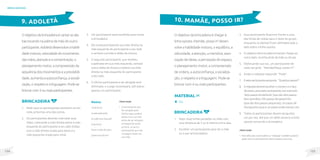 125
124
brincadeiras
Oobjetivodabrincadeiraécantarassíla-
bastocandonapalmadamãodooutro
participante.Adoletádesenvolveahabili-
dademotora,velocidadedomovimento
dasmãos,atençãoeaconcentração,o
planejamentomotor,acompreensãoda
sequênciadosmovimentoseaprevisibili-
dade,aumentaaautoconfiança,asociali-
zação,orespeitoealinguagem.Pode-se
brincarcom3oumaisparticipantes.
Brincadeira
1. Pedir para os participantes sentarem-se em
roda, próximas uma das outras.
2. Os participantes deverão intercalar suas
mãos, colocando a mão direita sobre a mão
esquerda do participante a seu lado (todas
com a mão direita virada para baixo e a
mão esquerda virada para cima).
9. ADOLETÁ
Observação
• O participante que
for atingido pelo
último tapa, poderá
tentar tirar sua mão
antes de ser atingido,
conseguindo assim
se livrar, aí sairá o
participante que não
conseguiu bater em
sua mão.
Música:
“A-do-le-tá;
Le-peti-peti-polá;
Le-café-com-chocolá;
A-do-le-tá;
Puxa-o-rabo-do-tatu;
Quem-saiu-foi-tú!”
Oobjetivodabrincadeiraéchegarà
linhaoposta.Mamãe,possoir?desen-
volveahabilidademotora,oequilíbrio,a
velocidade,aatenção,amemória,asso-
ciaçãodeideias,apercepçãodoespaço,
oplanejamentomotor,acompreensão
deordens,aautoconfiança,asocializa-
ção,orespeitoealinguagem.Pode-se
brincarcom4oumaisparticipantes.
Material
Giz.
Brincadeira
1. Fazer duas linhas paralelas no chão com
uma distância de 5 ou 6 metros entre elas.
2. Escolher um participante para ser a mãe
ou o pai na brincadeira.
10. MAMÃE, POSSO IR?
Observação
• Para dificultar a brincadeira a “mãe/pai” também poderá
pedir para os participantes darem passos para trás.
3. Um participante será escolhido para iniciar
a brincadeira.
4. Ele começará batendo sua mão direita na
mão esquerda do participante a seu lado
e cantará a primeira sílaba da música.
5. O segundo participante, que recebeu
a palmada em sua mão esquerda, cantará
outra sílaba da música e baterá sua mão
direita na mão esquerda do participante
a seu lado.
6. O último participante a ser atingida será
eliminado, e o jogo recomeçará, até sobrar
apenas um participante.
3. Esse participante ficará em frente a uma
das linhas de costas para o resto do grupo,
enquanto os demais ficam alinhados lado a
lado sobre a linha oposta.
4. O objetivo da brincadeira é tentar chegar ao
outro lado, na linha atrás da mãe ou do pai.
5. Disfarçando sua voz, um participante de
cada vez grita: “Mamãe/Papai, posso ir?”.
6. Então a mãe/pai responde: “Pode”.
7. Eesteparticipantepergunta: “Quantospassos?”.
8. A mãe/pai deverá escolher o número e o tipo
de passo, para este participante, por exemplo:
‘dois passos de elefante’ (que são dois passos
bem grandes), três passos de passarinho
(que são dois passos pequenos), um passo de
formiguinha (que é um passo ainda menor), etc.
9. Todos os participantes devem perguntar,
um por vez, até que um deles alcance a linha
oposta vencendo a brincadeira.
 