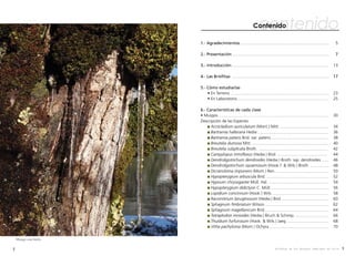Musgo con hielo.
Briófitas de los Bosques Templados de Chile
contenidoContenido
1.- Agradecimientos 	 5
2.- Presentación 	 7
3.- Introducción 	 13
4.- Las Briófitas 	 17
5.- Cómo estudiarlas 	
	 • En Terreno 	 23
	 • En Laboratorio 	 25
6.- Características de cada clase
• Musgos 	 30
Descripción de las Especies
	 Acrocladium auriculatum (Mont.) Mitt. 	 34
	 Bartramia hallerana Hedw 	 36
	 Bartramia patens Brid. var. patens 	 38
	 Breutelia dumosa Mitt. 	 40
	 Breutelia subplicata Broth. 	 42
	 Campylopus introflexus (Hedw.) Brid. 	 44
	 Dendroligotrichum dendroides (Hedw.) Broth. ssp. dendroides 	 46
	 Dendroligotrichum squamosum (Hook.f.  Wils.) Broth. 	 48
	 Dicranoloma imponens (Mont.) Ren. 	 50
	 Hypopterygium arbuscula Brid. 	 52
	 Hypnum chrysogaster Müll. Hal. 	 54
	 Hypopterygium didictyon C. Müll. 	 56
	 Lopidium concinnum (Hook.) Wils. 	 58
	 Racomitrium lanuginosum (Hedw.) Brid 	 60
	 Sphagnum fimbriatum Wilson 	 62
	 Sphagnum magellanicum Brid 	 64
	 Tetraplodon mnioides (Hedw.) Bruch  Schimp. 	 66
	 Thuidium furfurosum (Hook.  Wils.) Jaeg. 	 68
	 Vittia pachyloma (Mont.) Ochyra 	 70
 