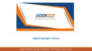 Digital Displays | Signage | Wayfinding | LED Display | Touch screen
Digital Signage in Dubai
 
