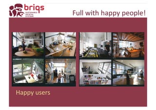 Full 
with 
happy 
people! 
Happy 
users 
 