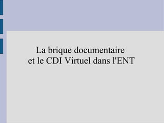 La brique documentaire  et le CDI Virtuel dans l'ENT 