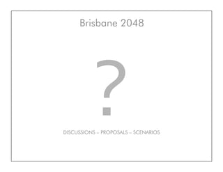 Brisbane 2048 (by Design Futures Seminar Group)