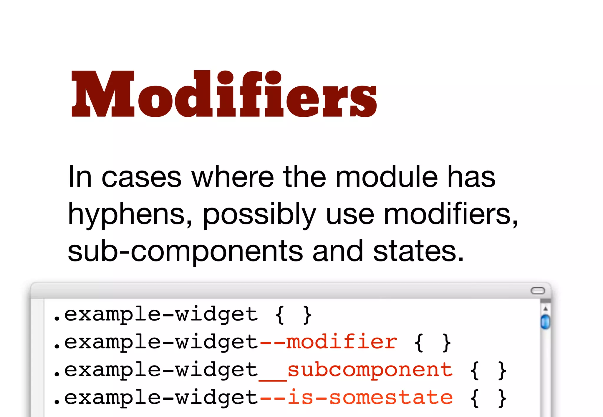 Meaningful
Class names should be
meaningful for other authors, so
that other developers can
understand their purpose.
 