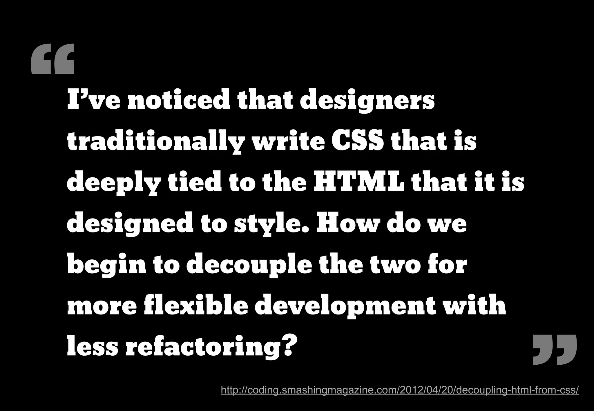 Prefixes
Use “pseudo-namespaces” as
preﬁxes - so that modules,
modiﬁers and sub-modules can
be identiﬁed.
 