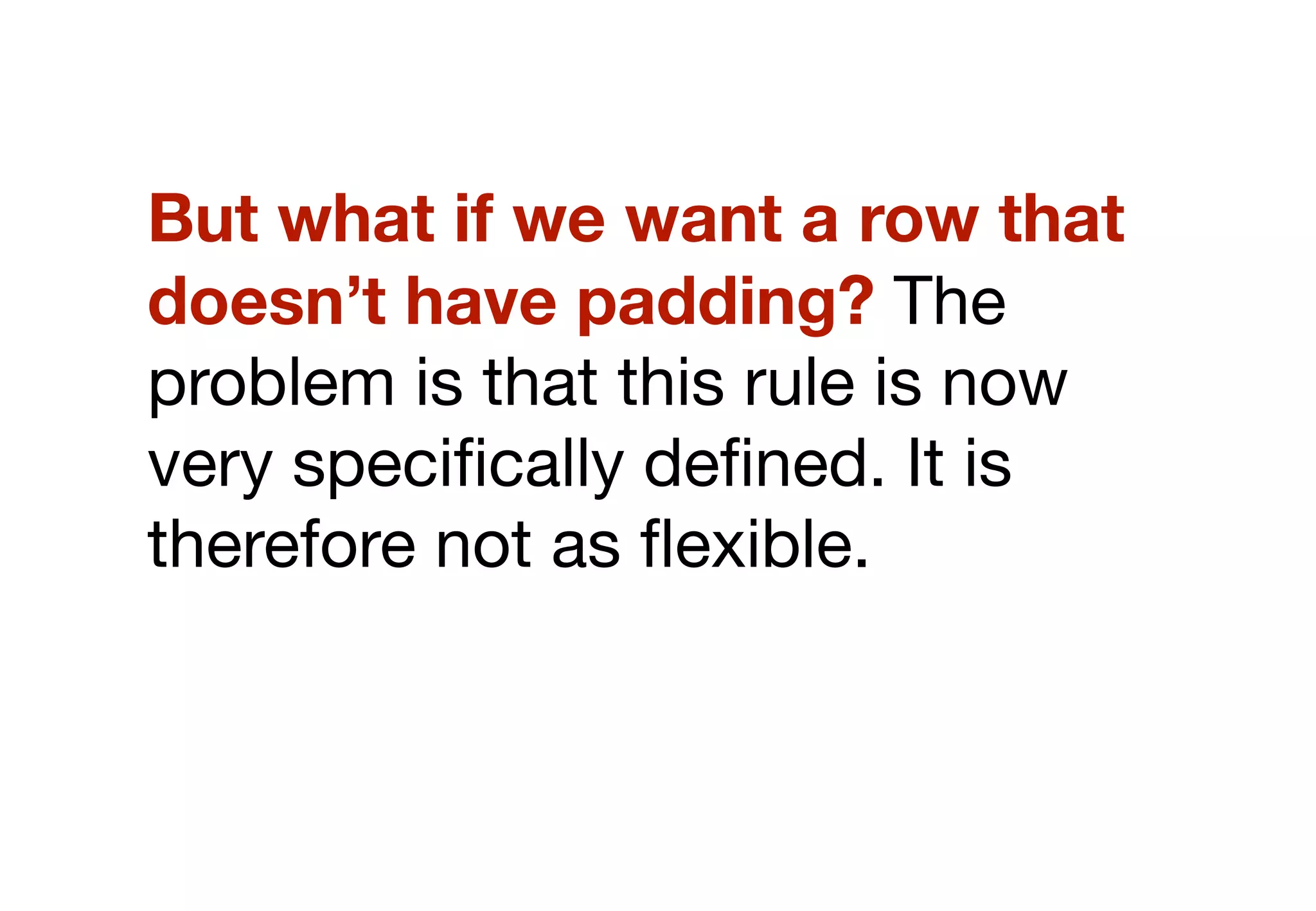 “
By making your base objects this
simple your choices become
boolean; you use the object or
you don’t. The object is either
entirely suitable as a basis, or
entirely _un_suitable.


                                                                          ”
             http://csswizardry.com/2012/06/the-open-closed-principle-applied-to-css/
 