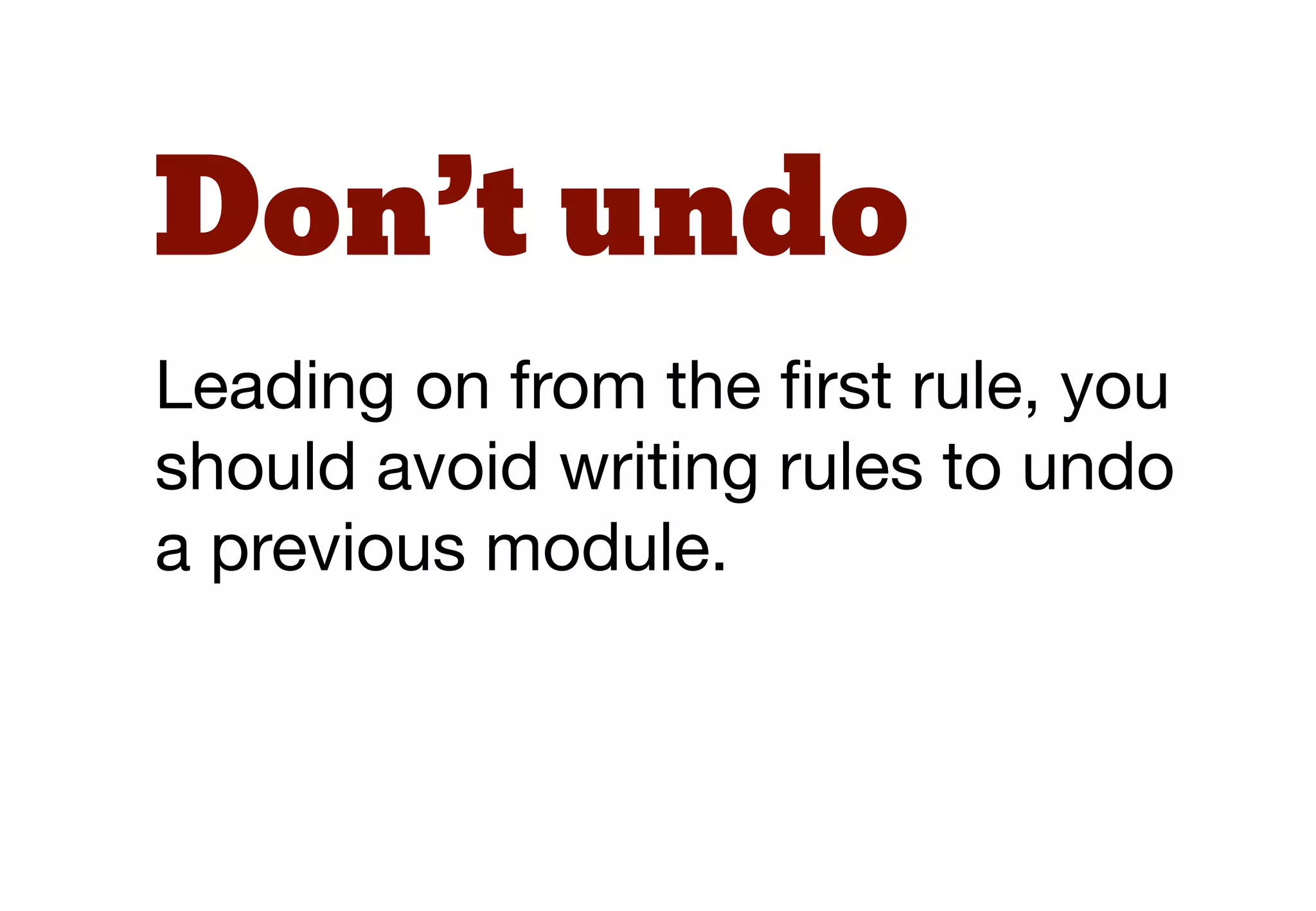 But what if we want a row that
doesn’t have padding? The
problem is that this rule is now
very speciﬁcally deﬁned. It is
therefore not as ﬂexible.
 