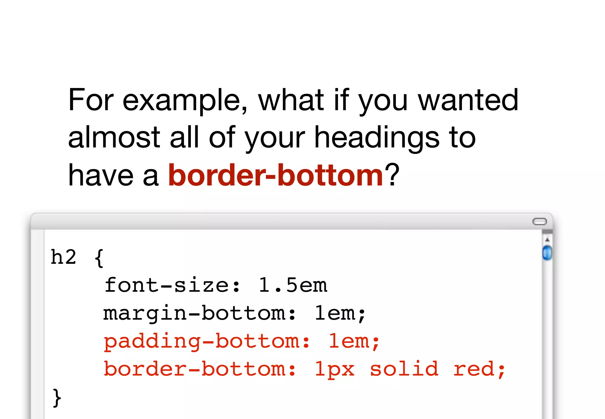 Rule 2:
don’t undo styles
 