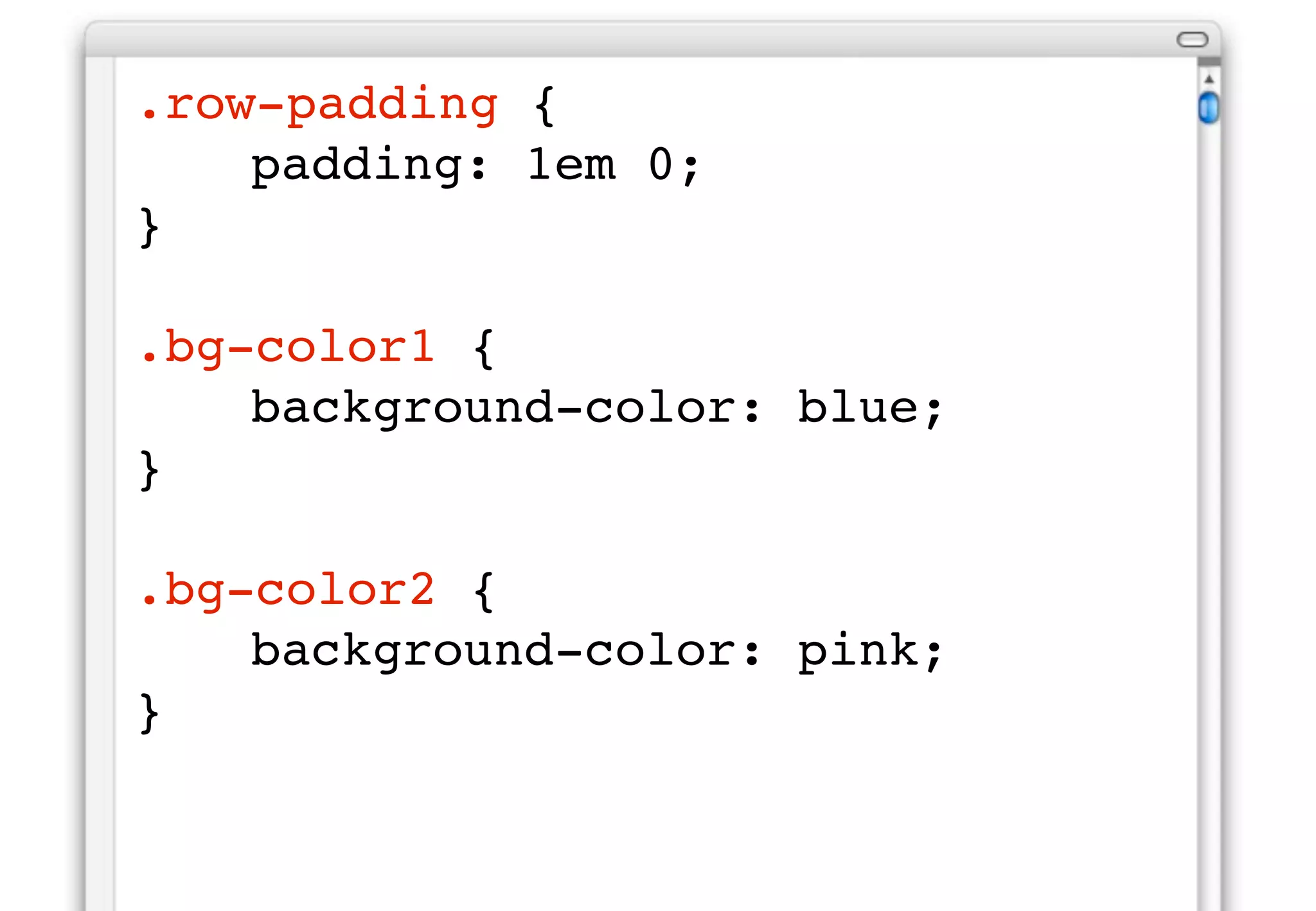 <div class="row"></div>
<div class="row"></div>
<div class="row row-padding
bg-color1"></div>
<div class="row row-padding
bg-color2"></div>
 