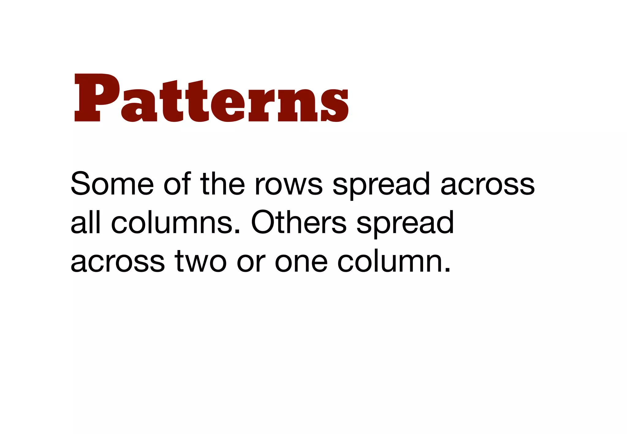 Column 1     Column 2   Column 3    Column 4

4 columns



2 columns               2 columns




2 columns               2 columns



1 columns   1 columns   1 columns   1 columns
 