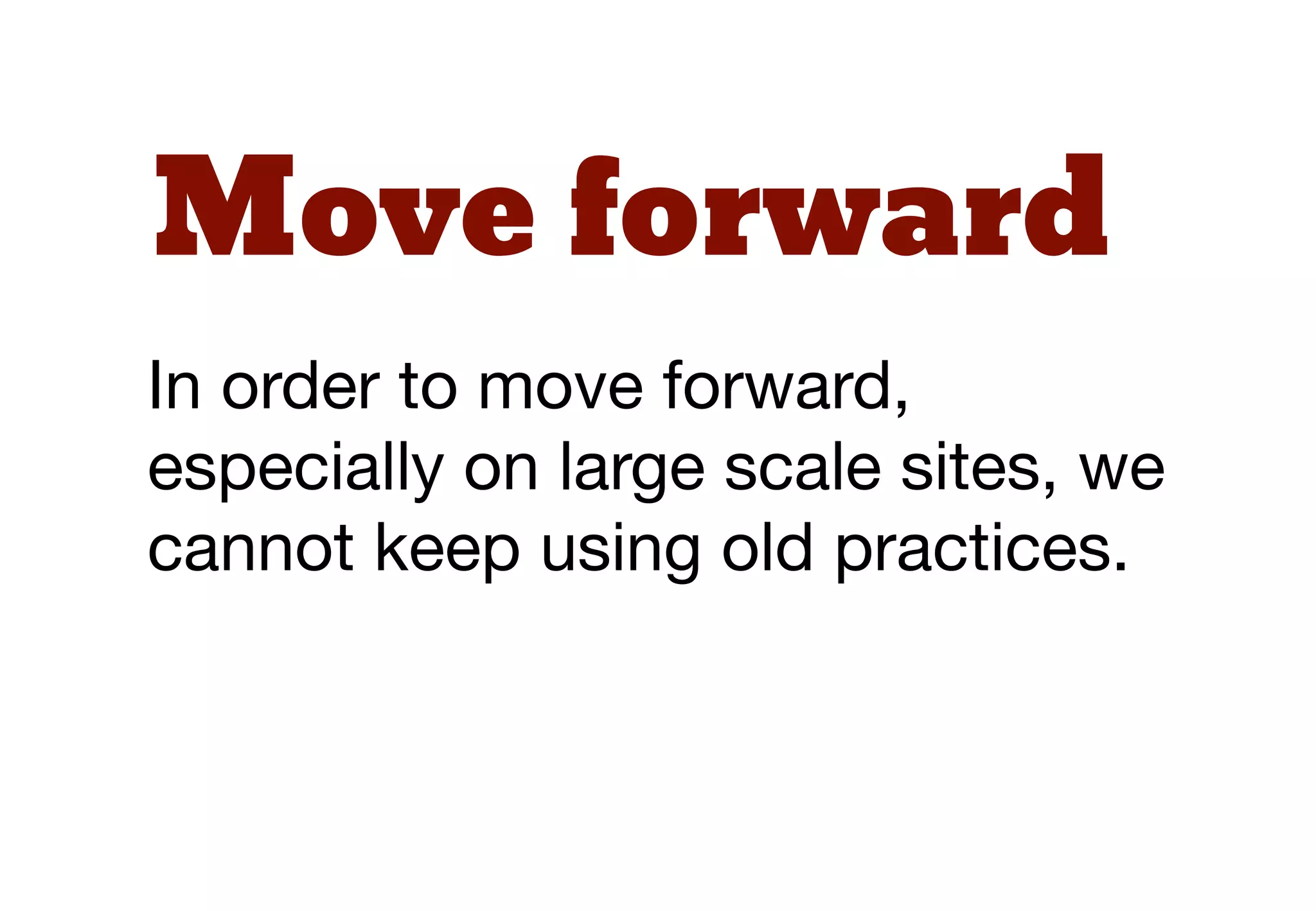 “
Rather than concerning
ourselves with creating semantic
class names, I think we should be
thinking about creating sensible
class names. Sensible class
names offer semantics, but they


                                                                                          ”
also offer flexibility/reusability.
    http://www.brettjankord.com/2013/02/09/thoughts-on-semantic-html-class-names-and-maintainability/
 