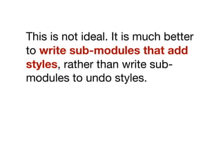 For example, what if you wanted
 almost all of your headings to
 have a border-bottom?

h2 {
!   font-size: 1.5em
!   margin-bottom: 1em;
!   padding-bottom: 1em;
!   border-bottom: 1px solid red;
}
 