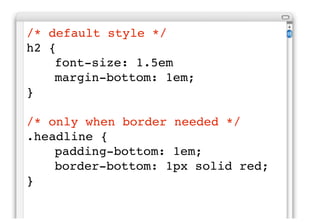 You could write a new rule like
 this:


.no-border {
!   padding-bottom: 0;
!   border-bottom: none;
}
 
