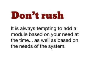 “
Software entities (classes,
modules, functions, etc.) should
be open for extension, but closed
for modification.




                                                            ”
                     http://en.wikipedia.org/wiki/Open/closed_principle
 