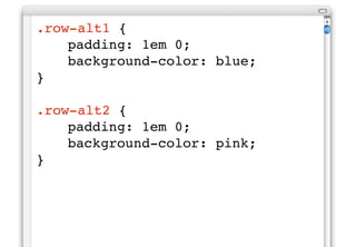 <div   class="row"></div>
<div   class="row"></div>
<div   class="row row-alt1"></div>
<div   class="row row-alt2"></div>
 