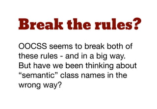 CSS - OOCSS, SMACSS and more Slide 87