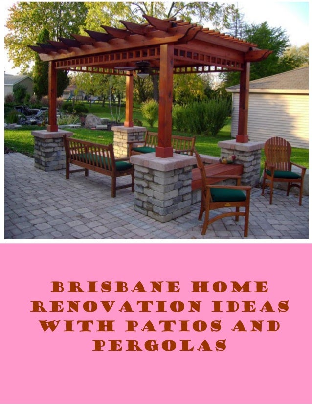 Brisbane Home Renovation Ideas With Patios & Pergolas - Brisbane Home Renovation Ideas With Patios & Pergolas