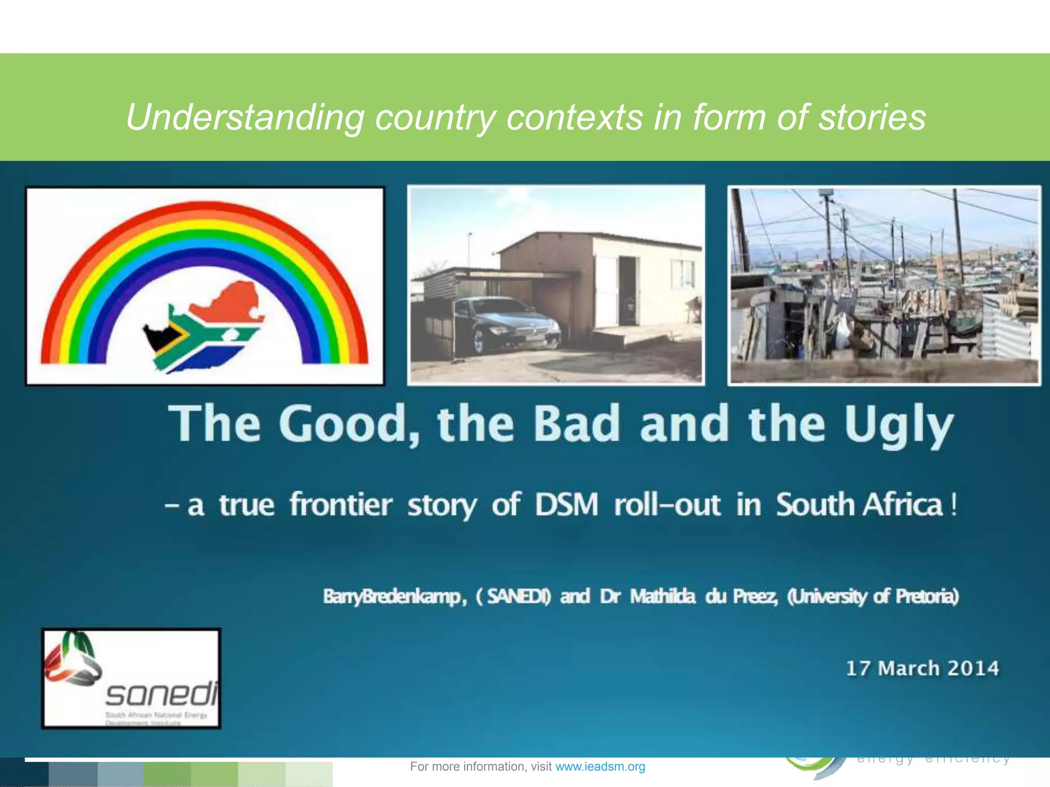 Understanding country contexts in form of stories
For more information, visit www.ieadsm.org
 